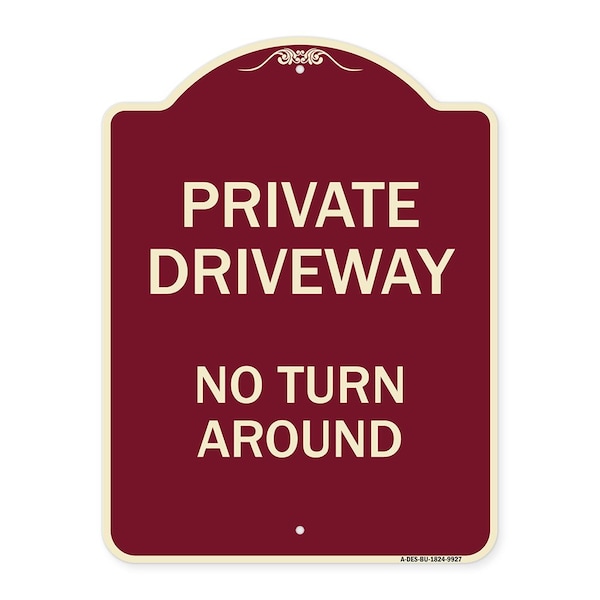 Signmission Designer Series-Private Driveway No Turn Around Burgungy Heavy-Gauge Alum, 24" x 18", BU-1824-9927 A-DES-BU-1824-9927 - main